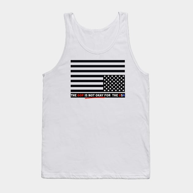 The GOP Is NOT OKAY for the USA Tank Top by TJWDraws